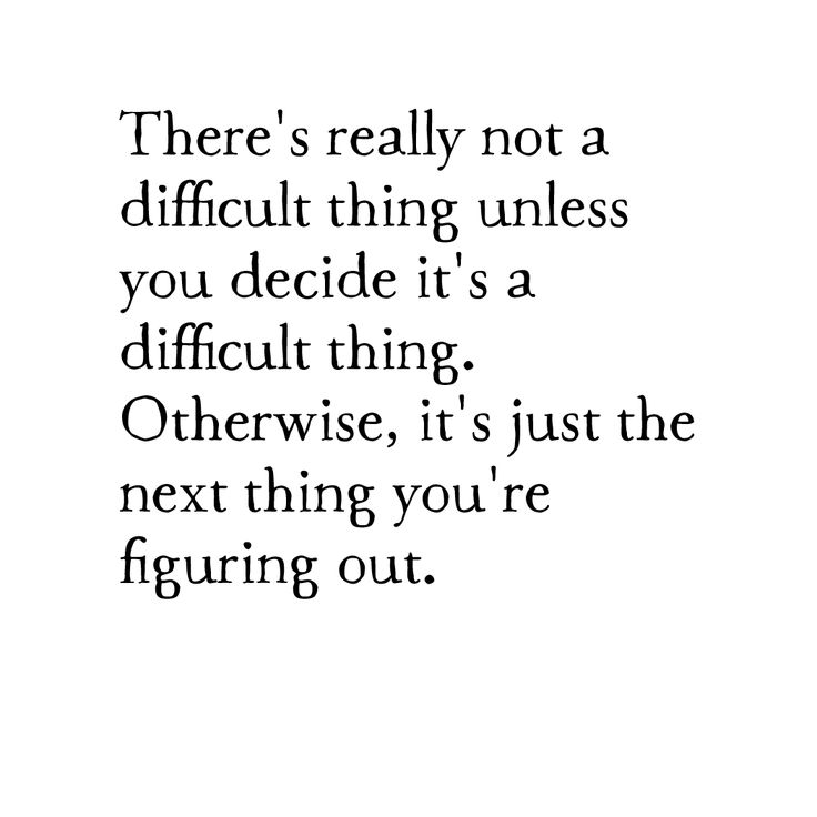 Is it really difficult? Or are you just&nbsp;scared?